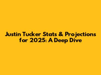Justin Tucker Stats & Projections for 2025: A Deep Dive