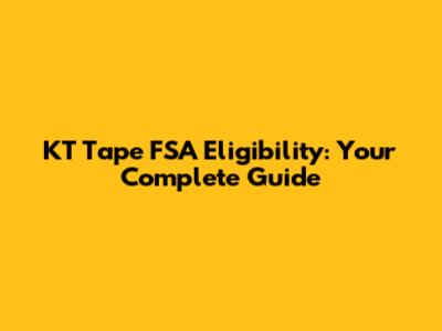 KT Tape FSA Eligibility: Your Complete Guide