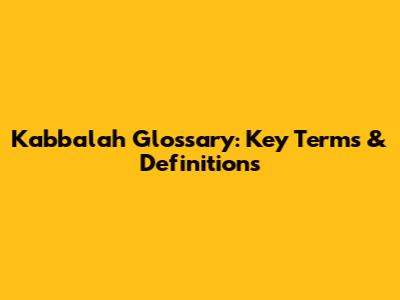 Kabbalah Glossary: Key Terms & Definitions