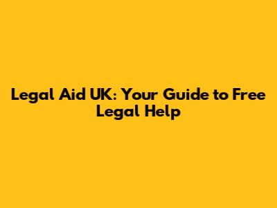 Legal Aid UK: Your Guide to Free Legal Help
