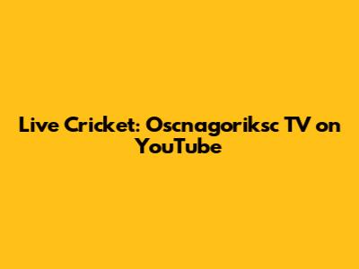 Live Cricket: Oscnagoriksc TV on YouTube