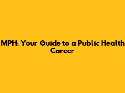 MPH: Your Guide to a Public Health Career