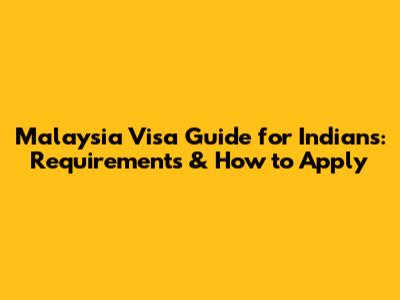 Malaysia Visa Guide for Indians: Requirements & How to Apply