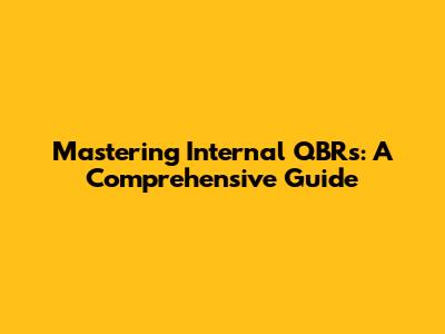 Mastering Internal QBRs: A Comprehensive Guide