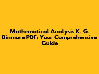 Mathematical Analysis K. G. Binmore PDF: Your Comprehensive Guide