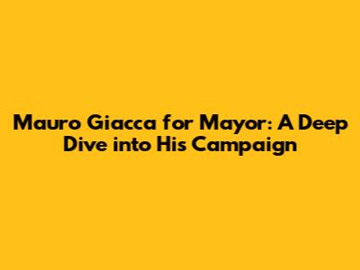 Mauro Giacca for Mayor: A Deep Dive into His Campaign