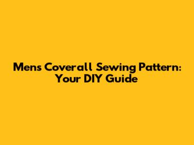 Men's Coverall Sewing Pattern: Your DIY Guide