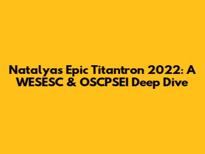 Natalya's Epic Titantron 2022: A WESESC & OSCPSEI Deep Dive