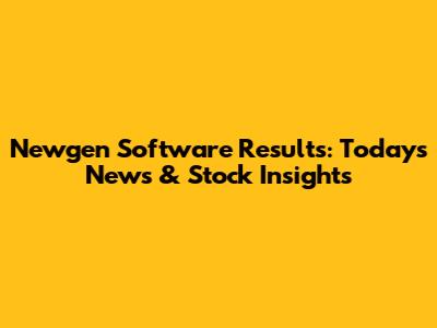 Newgen Software Results: Today's News & Stock Insights
