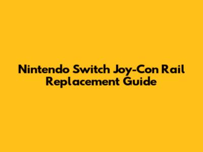 Nintendo Switch Joy-Con Rail Replacement Guide