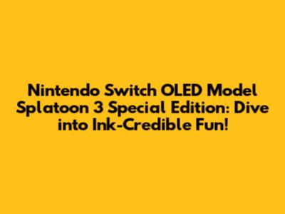 Nintendo Switch OLED Model Splatoon 3 Special Edition: Dive into Ink-Credible Fun!