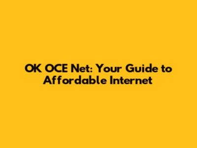 OK OCE Net: Your Guide to Affordable Internet