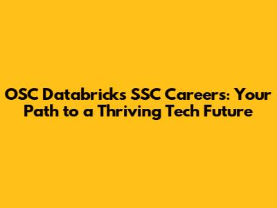 OSC Databricks SSC Careers: Your Path to a Thriving Tech Future