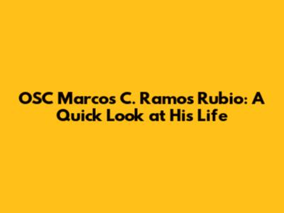OSC Marcos C. Ramos Rubio: A Quick Look at His Life