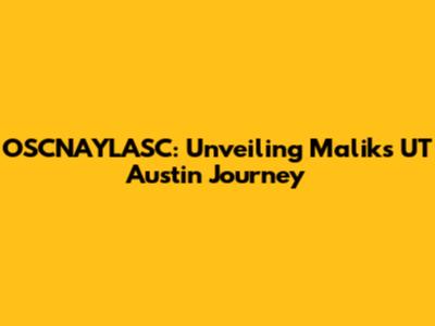 OSCNAYLASC: Unveiling Malik's UT Austin Journey
