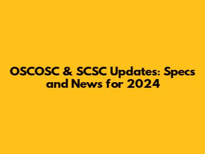 OSCOSC & SCSC Updates: Specs and News for 2024