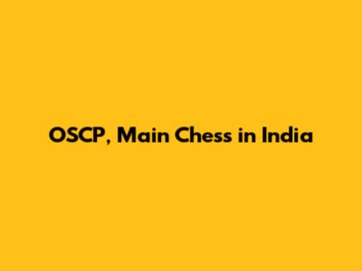 OSCP, Main Chess in India