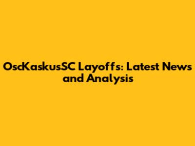 OscKaskusSC Layoffs: Latest News and Analysis