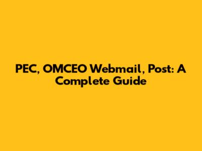 PEC, OMCEO Webmail, Post: A Complete Guide