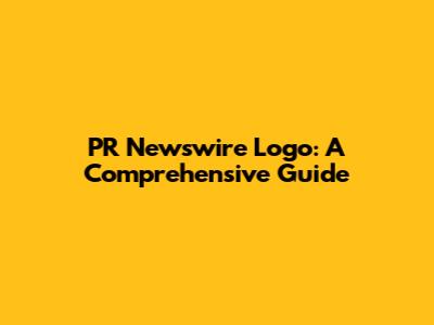 PR Newswire Logo: A Comprehensive Guide