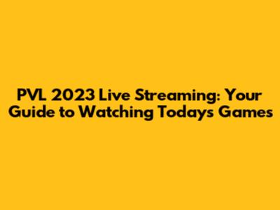 PVL 2023 Live Streaming: Your Guide to Watching Today's Games
