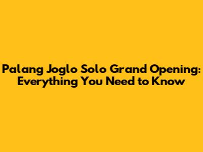 Palang Joglo Solo Grand Opening: Everything You Need to Know