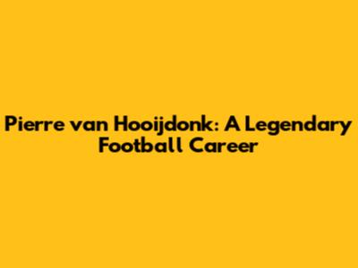 Pierre van Hooijdonk: A Legendary Football Career