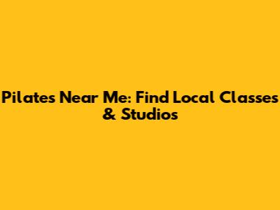 Pilates Near Me: Find Local Classes & Studios