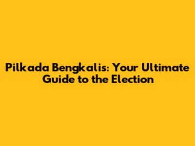 Pilkada Bengkalis: Your Ultimate Guide to the Election