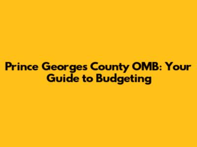 Prince George's County OMB: Your Guide to Budgeting
