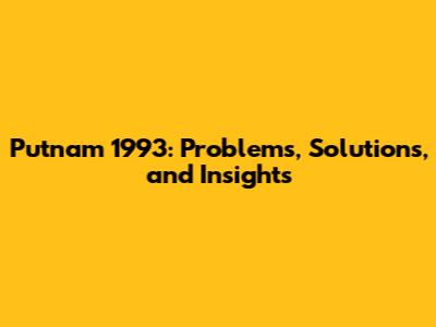 Putnam 1993: Problems, Solutions, and Insights