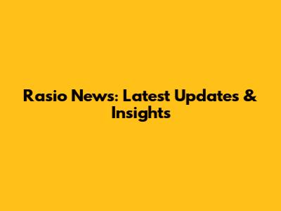 Rasio News: Latest Updates & Insights