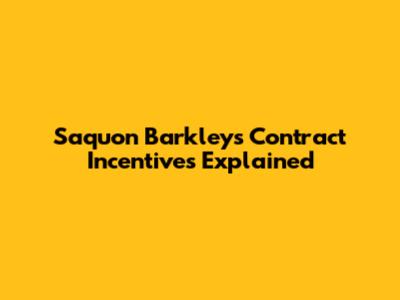 Saquon Barkley's Contract Incentives Explained