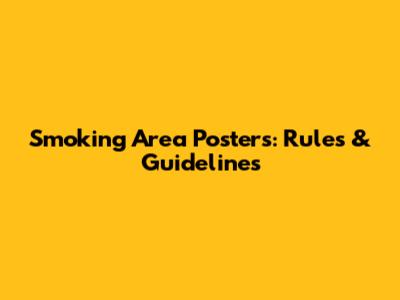 Smoking Area Posters: Rules & Guidelines