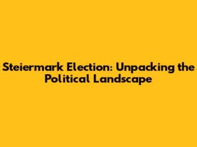 Steiermark Election: Unpacking the Political Landscape