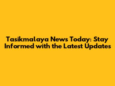 Tasikmalaya News Today: Stay Informed with the Latest Updates