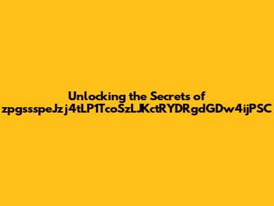 Unlocking the Secrets of zpgssspeJzj4tLP1TcoSzLJKctRYDRgdGDw4ijPSC
