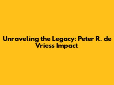 Unraveling the Legacy: Peter R. de Vries's Impact