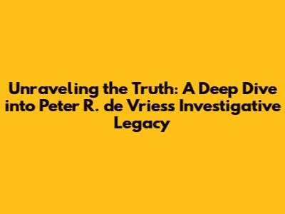 Unraveling the Truth: A Deep Dive into Peter R. de Vries's Investigative Legacy