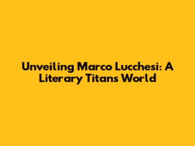 Unveiling Marco Lucchesi: A Literary Titan's World