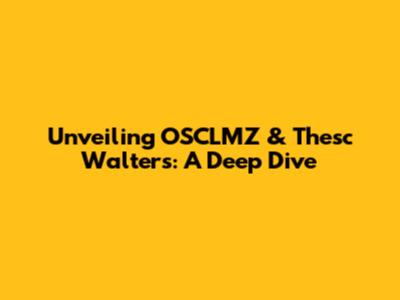 Unveiling OSCLMZ & Thesc Walters: A Deep Dive