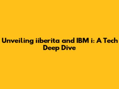 Unveiling iiberita and IBM i: A Tech Deep Dive