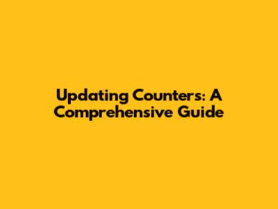 Updating Counters: A Comprehensive Guide