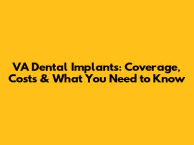 VA Dental Implants: Coverage, Costs & What You Need to Know