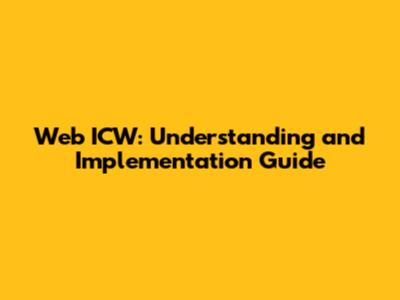 Web ICW: Understanding and Implementation Guide