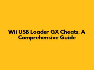 Wii USB Loader GX Cheats: A Comprehensive Guide