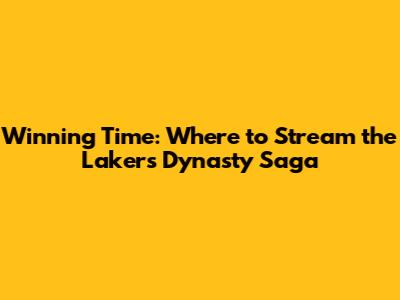 Winning Time: Where to Stream the Lakers Dynasty Saga