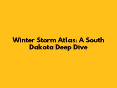 Winter Storm Atlas: A South Dakota Deep Dive