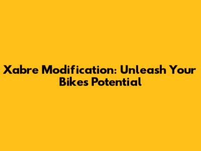 Xabre Modification: Unleash Your Bike's Potential