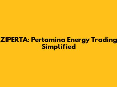 ZIPERTA: Pertamina Energy Trading Simplified